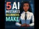 5 Mistakes AI Beginners Make (and How to Avoid Them)
