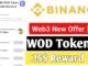 Binance Web3 $25 WOD Token Rewards |Binance Wallet WOD AirdropBinance Web3 Wallet WOD Airdrop