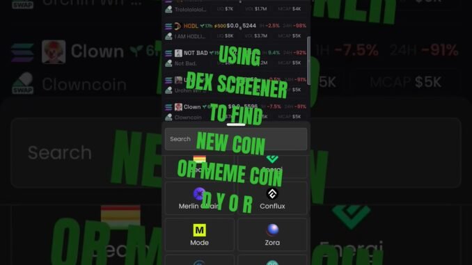 Dex Screener to find new coin or meme coin do your own research