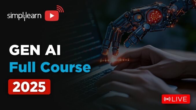 Generative AI Full Course 2025 | Gen AI Tutorial for Beginners | Gen AI Explained | Simplilearn