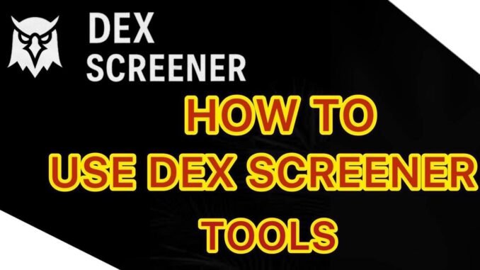 How To Use Dex Screener Tools/dex screener /find meme coin/find wallet
