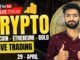 Live Crypto and forex Trading | Bitcoin Live Trading | Gold Live Trading | 29 APRIL 2025 🤑