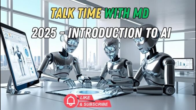 Talk Time with MD - introduction to ai for beginners