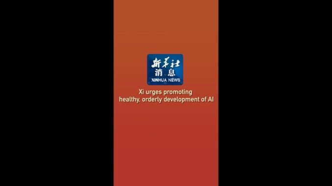 Xinhua News | Xi urges promoting healthy, orderly development of AI