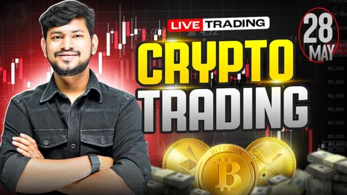 📈  :  Live Trading and Analysis | Crypto , Gold and Oil | 28 May - #livetrading
