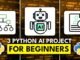 3 Python AI Projects for Beginners - Full Tutorial