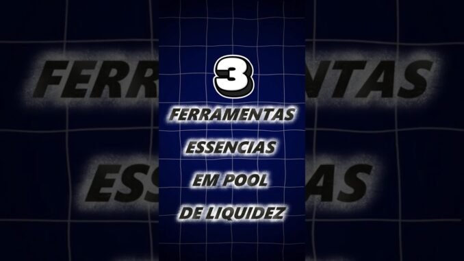 3 ferramentas essenciais para quem faz pool de liquidez no DeFi!