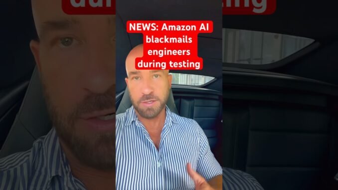 5/24 - NEWS: Amazon AI blackmails engineers during testing