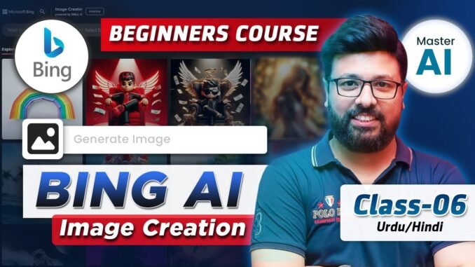 Bing AI Image Creator | Class 6 | AI Beginners Course | Urdu/Hindi