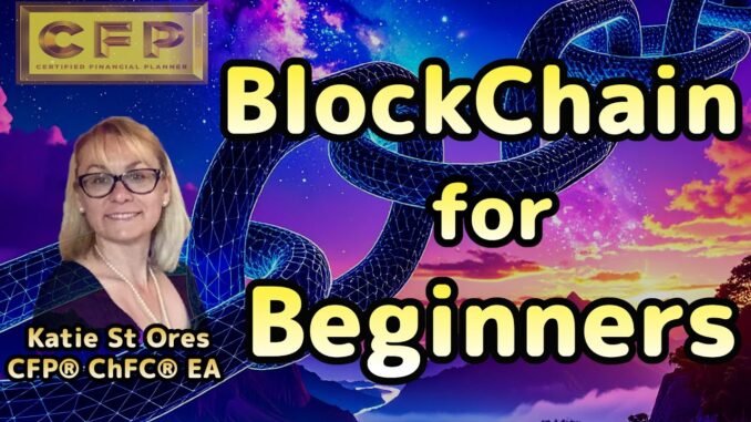 BlockChain Explained for Beginners, Deep Dive by Katie St Ores