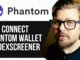 CONNECT PHANTOM WALLET TO DEXSCREENER 2025! (FULL GUIDE) 2
