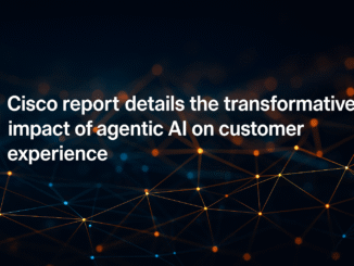 Cisco's Latest AI Agents Report Details the Transformative Impact of Agentic AI on Customer Experience