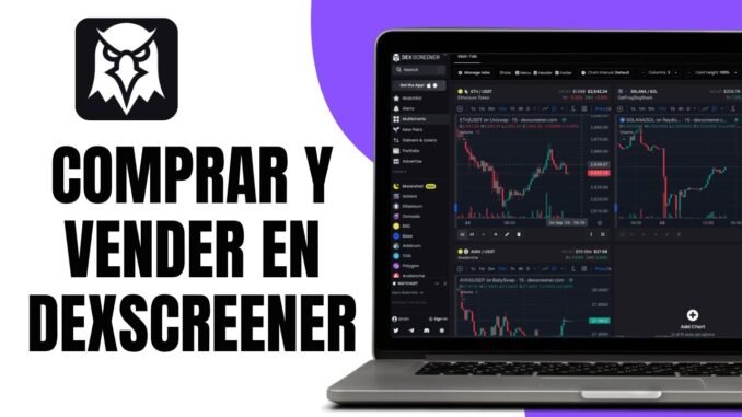 Cómo COMPRAR Y VENDER En DEXSCREENER