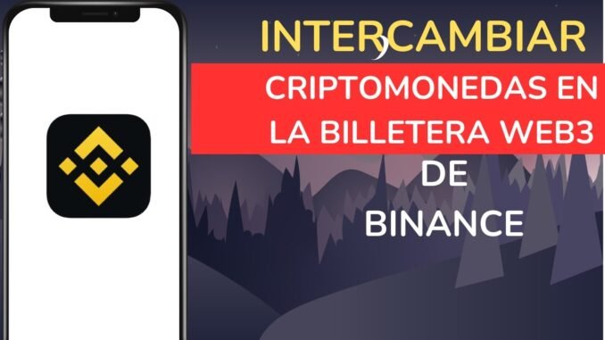 Cómo intercambiar criptomonedas en la billetera Web3 de Binance