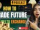 || Delta Exchange Crypto Futures Trading Guide || Podcast ||