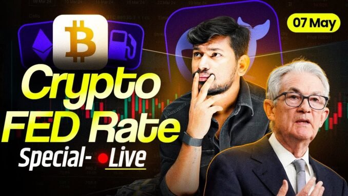 📈 FED Outlook :  Live Trading and Analysis | Crypto , Gold and Oil | 07 May - #livetrading