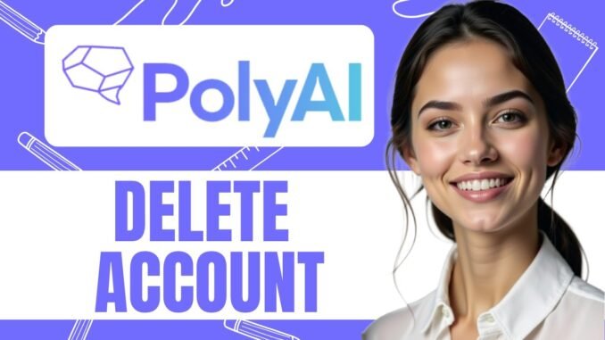 HOW TO DELETE POLY AI ACCOUNT NEW UPDATED 2025 GUIDE!