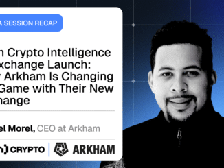 From Crypto Intelligence to Exchange Launch: How Arkham Is Changing the Game with Their New Exchange