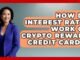 How Do Interest Rates Work On Crypto Reward Credit Cards? - Your Guide to Budgeting
