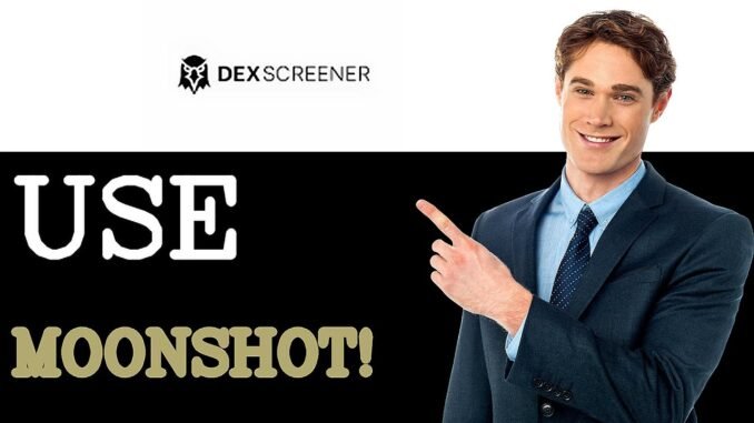 How To Use Moonshot Dexscreener (2025)
