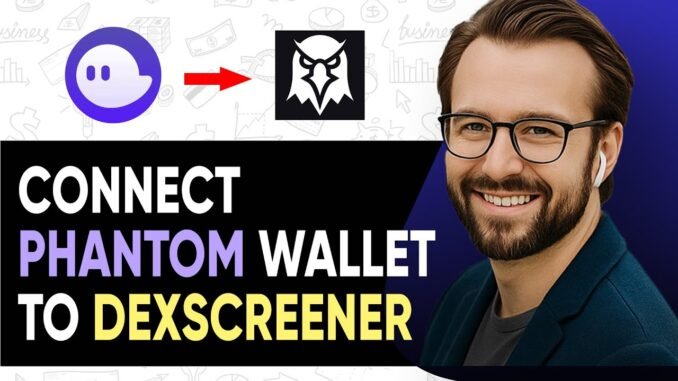 How to Connect Phantom Wallet to Dexscreener - 2025  | Uploaded