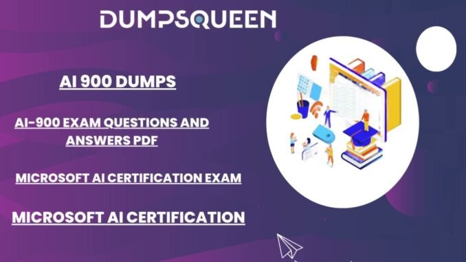 How to Pass AI 900 Dumps with DumpsQueen Helpful Guides