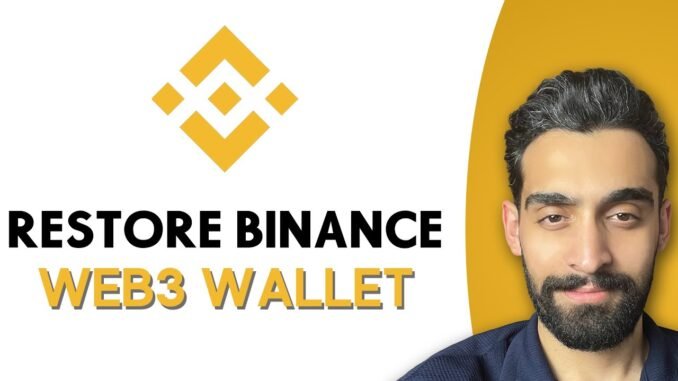 How to Restore Binance Web3 Wallet? – Easy & Safe Method
