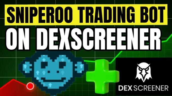 Memecoin Mastery: Sniperoo Bot & Dexscreener Unleashed! 🚀