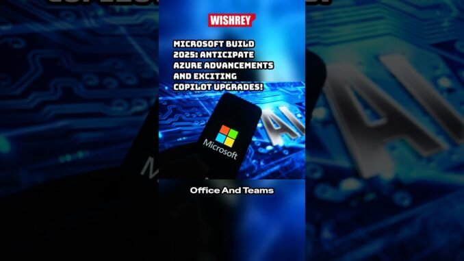 Microsoft Build 2023: AI Innovations and What to Expect #shorts #MicrosoftBuild