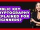 Public Key Cryptography Explained For Beginners? - CryptoBasics360.com