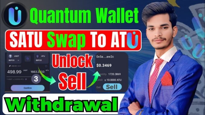 Quantum Wallet Withdrawal | SATU Swap To ATU | ATU Token Listing On Pancakeswap