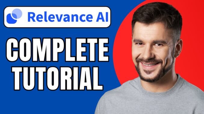 Relevance AI Tutorial for Beginners (Step-by-Step AI Agent Building Guide 2025)