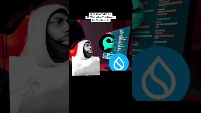 🚨 SUI HACKED for $220M! #Sui #CryptoHack #DeFi #CryptoNews #Web3 #Altcoins #CryptoSecurity