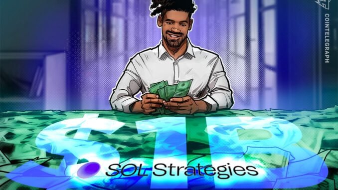 Sol Strategies hints $1B raise, DeFi Dev Corp liquid stakes Sol Strategies hints $1B raise, DeFi Dev Corp liquid stakes