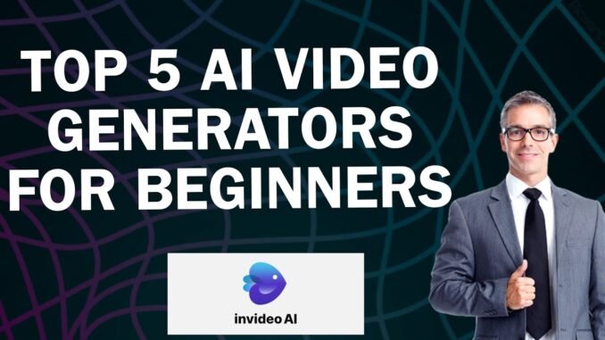 Top 5 AI Video Generators For Beginners | Easy Tutorial