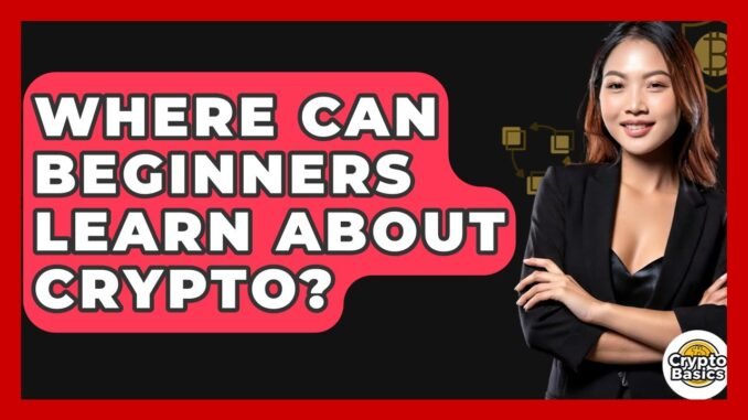 Where Can Beginners Learn About Crypto? - CryptoBasics360.com