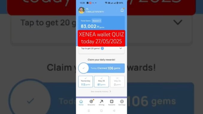 XENEA wallet quiz today 27/05/2025 #xeneawallet #dailyquiz #xeneaquiz #cryptorewardsxenea #chain