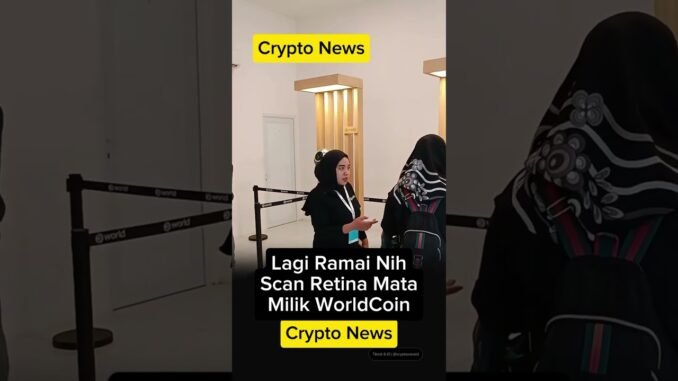 #crypto  #news lagi ramai Scan retina mata dapat uang #shortsvideo