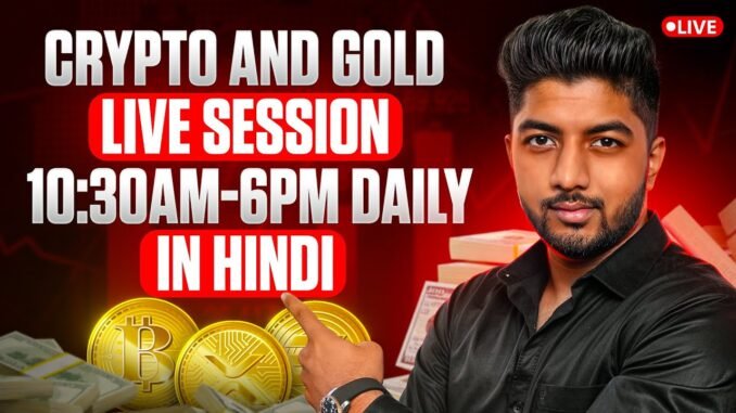 25 June | Live Market Analysis for Gold and Crypto | Hindi