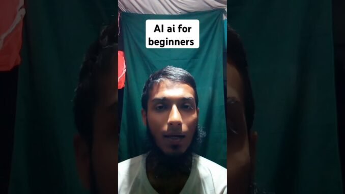 Ai ai for beginners #shorts #video #New