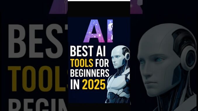 Best AI Tools for beginners in 2025!🫥✔️📈#shorts#ai#viralshorts2025