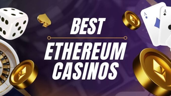 Best Ethereum Casinos
