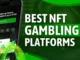 Best NFT Gambling Platforms