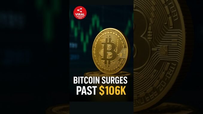 Bitcoin Surges Past $106K Amid Stablecoin Legislation | Viral Trending News
