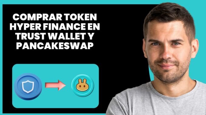 Cómo Comprar la Moneda Cripto Hyper Finance en Trust Wallet y PancakeSwap (HYFI)