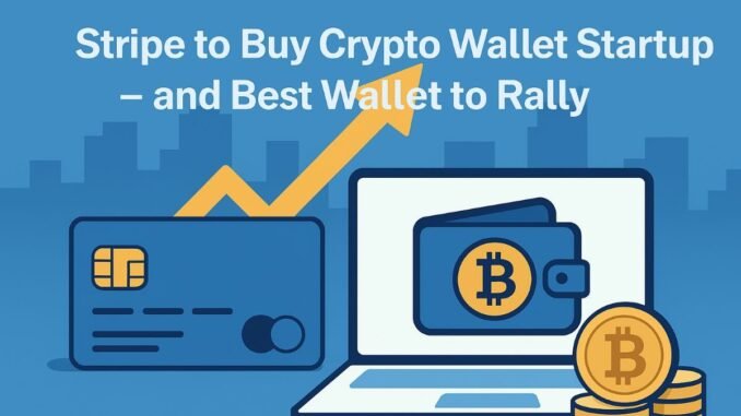 Fintech Giant Stripe to Buy Crypto Wallet Startup, Best Wallet to Rally