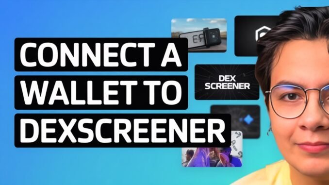How To Connect A Wallet To Dex Screener - (2025)