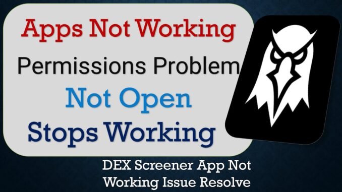 How To Fix DEX Screener App not working | Not Open | Space Issue | Network & Permissions Issue