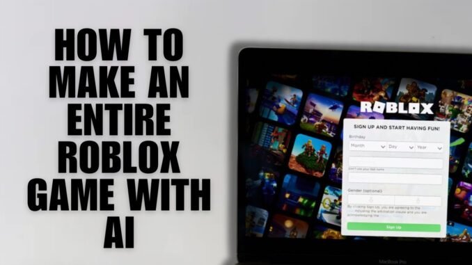 How To Make An Entire Roblox Game With AI [Roblox + AI Guide]