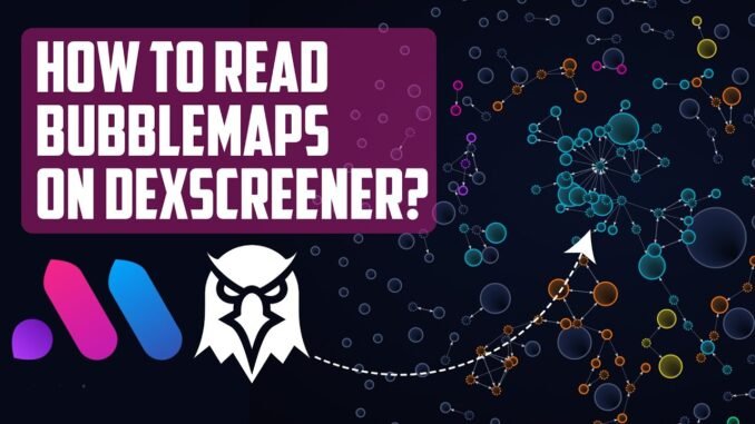 How to Read Bubblemaps on Dexscreener? $BMT InfoFi Explained